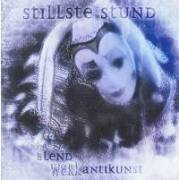 Stillste Stund : Blendwerk Antikunst